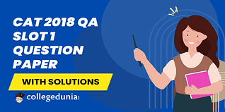 CAT 2018 QA Slot 1 Question Paper (Available) :Download Solutions with Answer Key